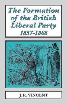 portada The Formation of The British Liberal Party, 1857-1868 (en Inglés)
