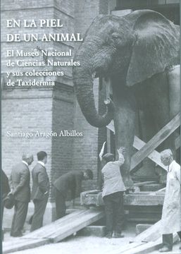 portada En la Piel de un Animal: El Museo Nacional de Ciencias Naturales y sus Colecciones de Taxidermia