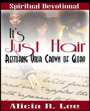 portada It's Just Hair: Restoring Your Crown of Glory (en Inglés)