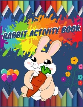 portada Rabbit Activity Book: Best Coloring Book ever An Adult Coloring Book of 50+ unique Rabbit Designs with little bit Mandala Style awesome Patt