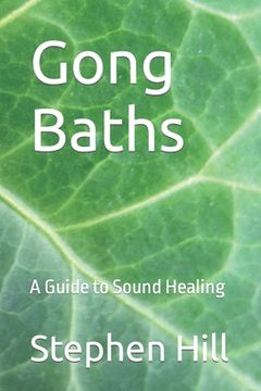 portada Gong Baths: A Guide to Sound Healing (en Inglés)