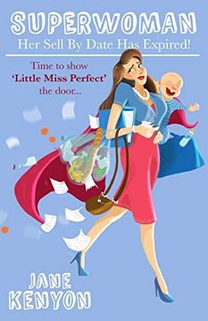 portada Superwoman - her Sell by Date has Expired! Time to Show Little Miss Perfect the Door 