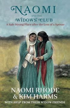 portada Naomi and the Widows' Club: A Safe Strong Place after the Loss of a Spouse (en Inglés)