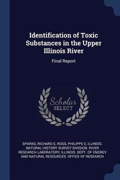 portada Identification of Toxic Substances in the Upper Illinois River: Final Report (en Inglés)