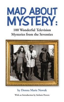 portada Mad About Mystery: 100 Wonderful Television Mysteries from the Seventies (hardback) (in English)