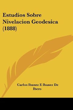 portada Estudios Sobre Nivelacion Geodesica (1888)