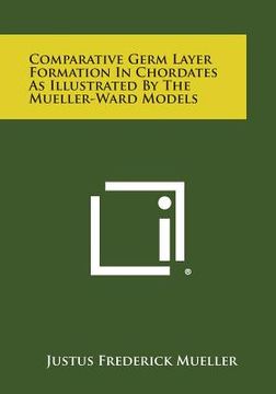 portada Comparative Germ Layer Formation in Chordates as Illustrated by the Mueller-Ward Models (in English)