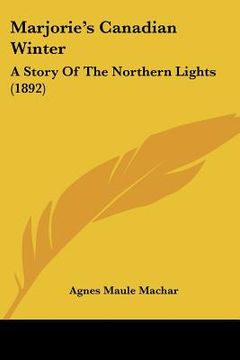 portada marjorie's canadian winter: a story of the northern lights (1892) (in English)