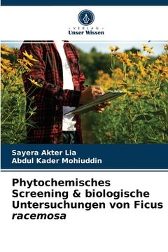 portada Phytochemisches Screening & biologische Untersuchungen von Ficus racemosa (en Alemán)