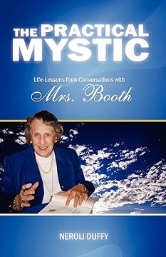portada the practical mystic: life-lessons from conversations with mrs. booth (en Inglés)