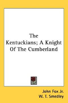 portada the kentuckians; a knight of the cumberland (en Inglés)