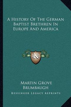 portada a history of the german baptist brethren in europe and america (en Inglés)