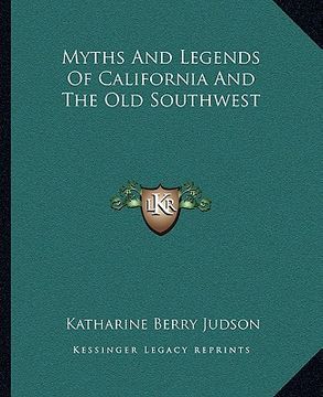 portada myths and legends of california and the old southwest (in English)