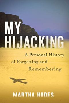 portada My Hijacking: A Personal History of Forgetting and Remembering 