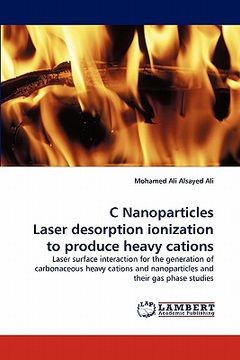 portada c nanoparticles laser desorption ionization to produce heavy cations (en Inglés)