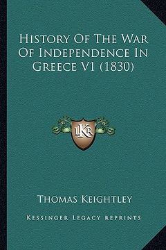 portada history of the war of independence in greece v1 (1830) (en Inglés)