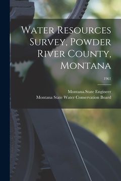 portada Water Resources Survey, Powder River County, Montana; 1961 (en Inglés)