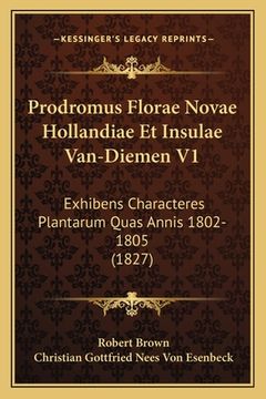 portada Prodromus Florae Novae Hollandiae Et Insulae Van-Diemen V1: Exhibens Characteres Plantarum Quas Annis 1802-1805 (1827) (in Latin)