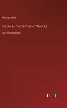 portada Die drei Lichter der kleinen Veronika: in Großdruckschrift (en Alemán)