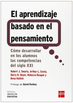 portada El Aprendizaje Basado en el Pensamiento: Cómo Desarrollar en los Alumnos las Competencias del Siglo xxi (in Spanish)