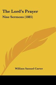 portada the lord's prayer: nine sermons (1885)
