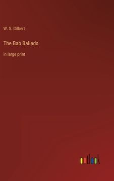 portada The Bab Ballads: in large print