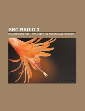 portada bbc radio 3: private passions, late junction, the making of music