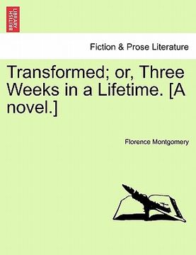 portada transformed; or, three weeks in a lifetime. [a novel.] (en Inglés)
