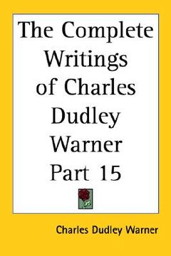 portada the complete writings of charles dudley warner part 15 (en Inglés)