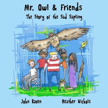 portada Mr. Owl & Friends: The Story of the Sad Sapling (en Inglés)