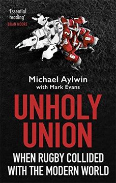 portada Unholy Union: When Rugby Collided with the Modern World (en Inglés)
