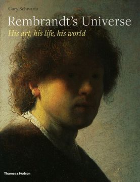 portada Rembrandt's Universe: His Art, His Life, His World