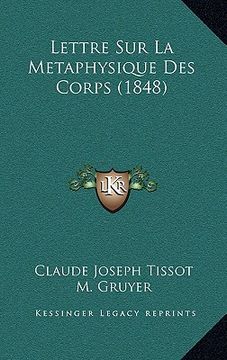 portada Lettre Sur La Metaphysique Des Corps (1848) (en Francés)