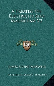 portada a treatise on electricity and magnetism v2 (en Inglés)