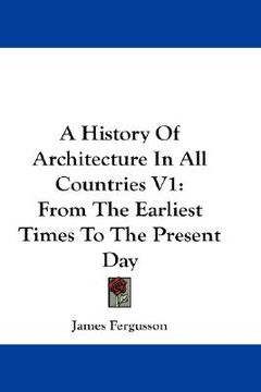 portada a history of architecture in all countries v1: from the earliest times to the present day (in English)
