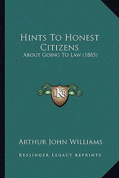 portada hints to honest citizens: about going to law (1885) (en Inglés)