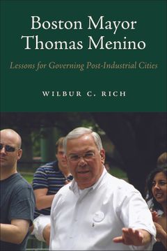 portada Boston Mayor Thomas Menino: Lessons for Governing Post-Industrial Cities (en Inglés)
