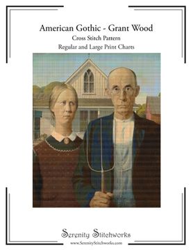 portada American Gothic Cross Stitch Pattern - Grant Wood: Regular and Large Print Cross Stitch Pattern