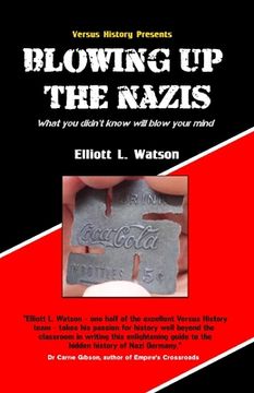 portada Blowing up the Nazis: What you didn't know may blow your mind (en Inglés)