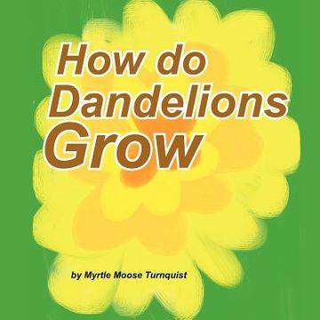 portada how do dandelions grow (en Inglés)