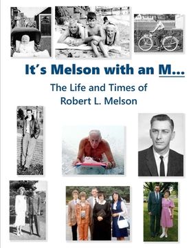 portada It's Melson with an M...: The Life and Times of Robert L. Melson (en Inglés)