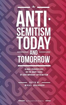 portada Antisemitism Today and Tomorrow: Global Perspectives on the Many Faces of Contemporary Antisemitism (Antisemitism Studies) (in English)