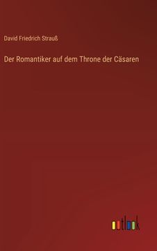 portada Der Romantiker auf dem Throne der Cäsaren (en Alemán)