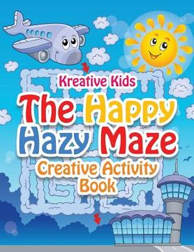 portada The Happy Hazy Maze Creative Activity Book (en Inglés)