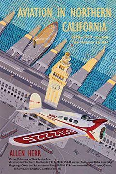 portada Aviation in Northern California 1910-1939: Vol. I, san Francisco bay Area (in English)