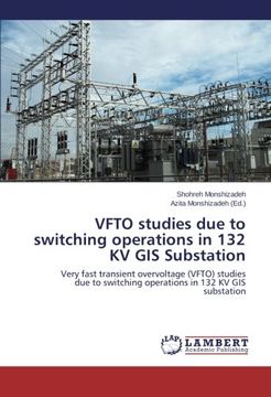 portada VFTO studies due to switching operations in 132 KV GIS Substation: Very fast transient overvoltage (VFTO) studies due to switching operations in 132 KV GIS substation