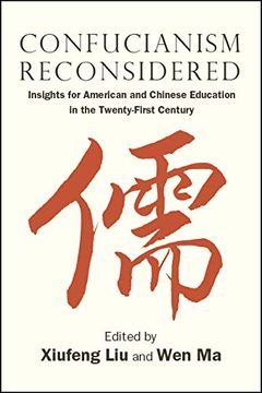 portada Confucianism Reconsidered: Insights for American and Chinese Education in the Twenty-First Century (Suny Series in Asian Studies Development) (in English)