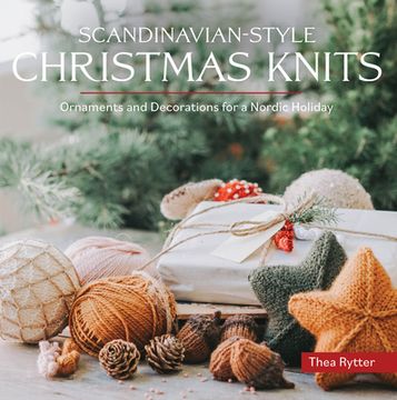 portada Scandinavian-Style Christmas Knits: Ornaments and Decorations for a Nordic Holiday (en Inglés)