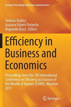 portada Efficiency in Business and Economics: Proceedings from the 7th International Conference on Efficiency as a Source of the Wealth of Nations (Eswn), Wro (in English)