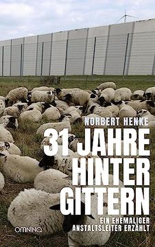 portada 31 Jahre Hinter Gittern ein Ehemaliger Anstaltsleiter Erzählt (en Alemán)